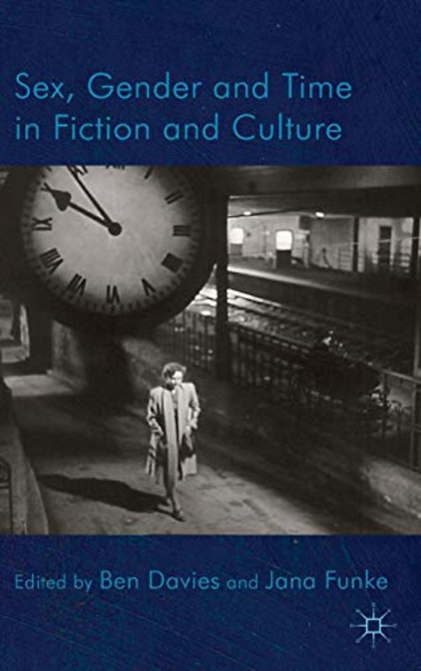 Sex, Gender and Time in Fiction and Culture
