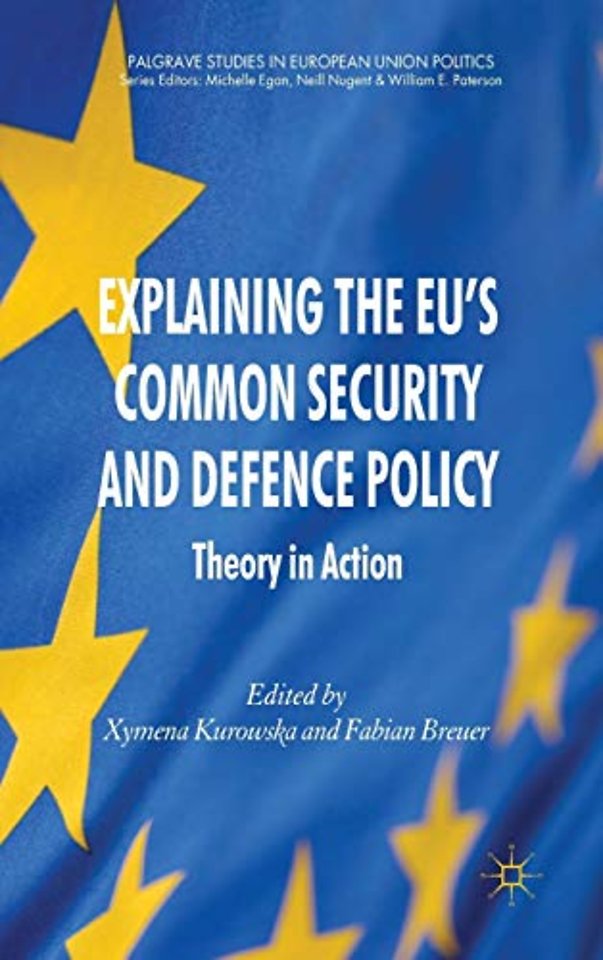 Explaining the EU's Common Security and Defence Policy