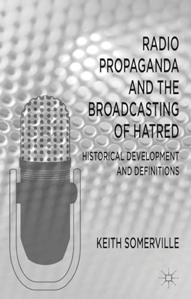 Radio Propaganda and the Broadcasting of Hatred