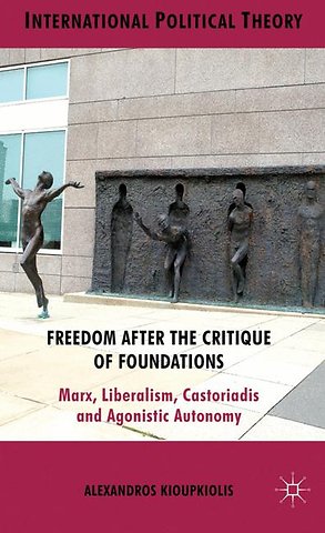 Freedom After the Critique of Foundations