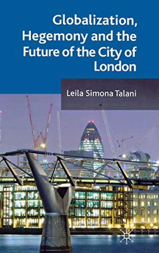 Globalization, Hegemony and the Future of the City of London