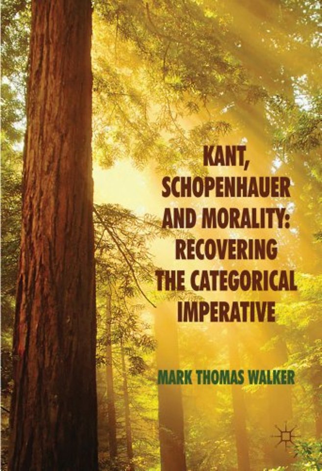 Kant, Schopenhauer and Morality: Recovering the Categorical Imperative