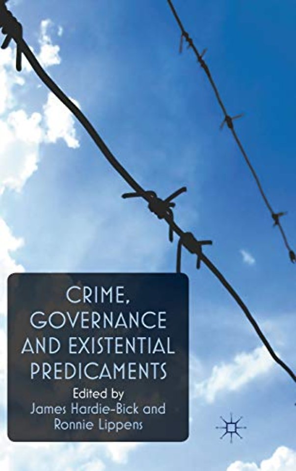 Crime, Governance and Existential Predicaments
