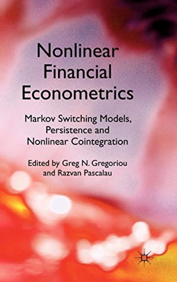 Nonlinear Financial Econometrics: Markov Switching Models, Persistence and Nonlinear Cointegration