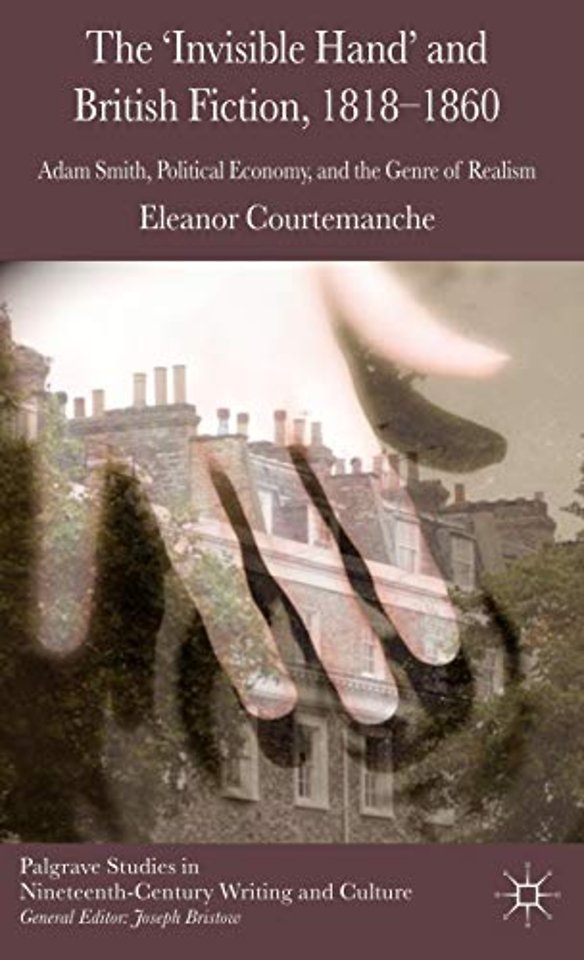 The 'Invisible Hand' and British Fiction, 1818-1860