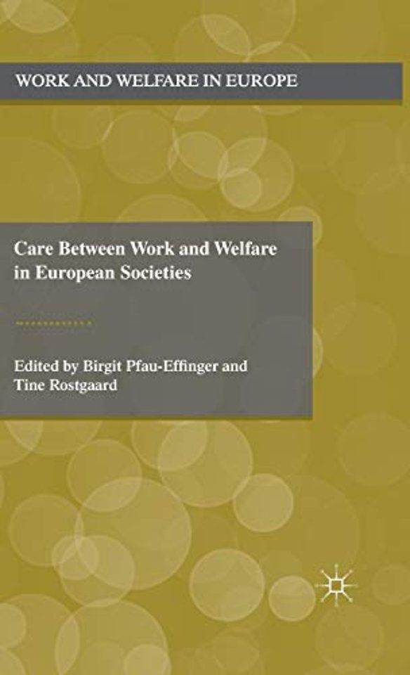 Care Between Work and Welfare in European Societies