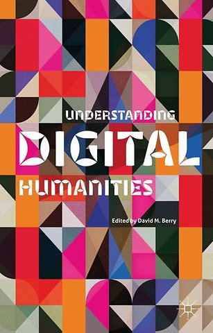 Understanding Digital Humanities