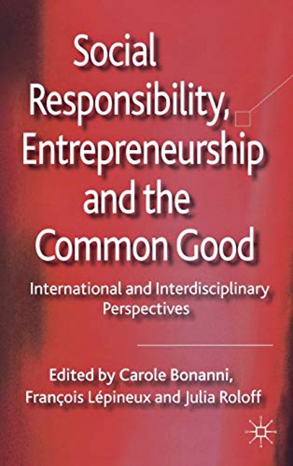 Social Responsibility, Entrepreneurship and the Common Good