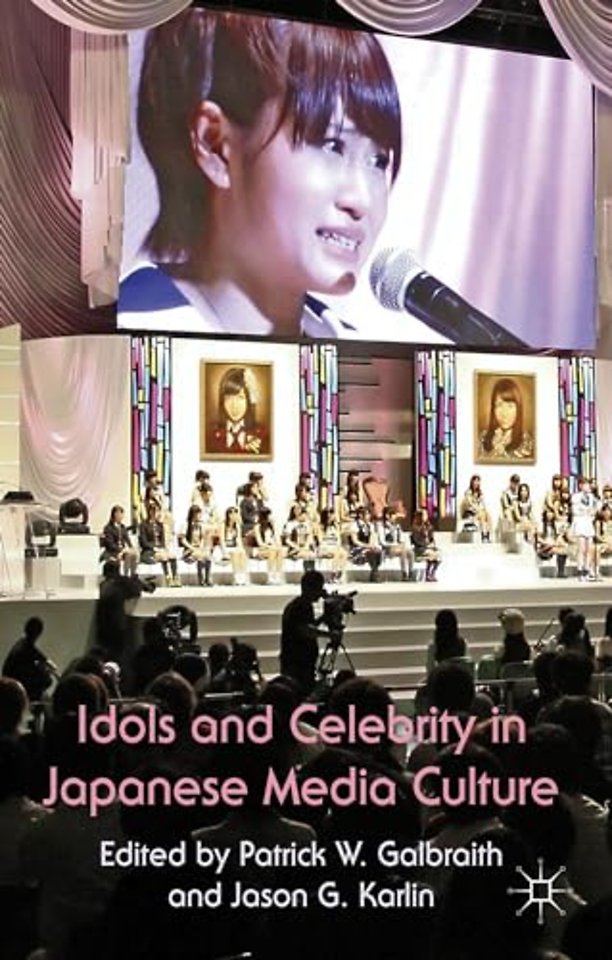 Idols and Celebrity in Japanese Media Culture