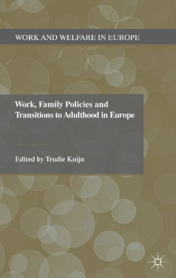 Work, Family Policies and Transitions to Adulthood in Europe