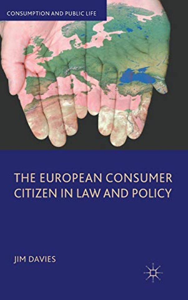 The European Consumer Citizen in Law and Policy