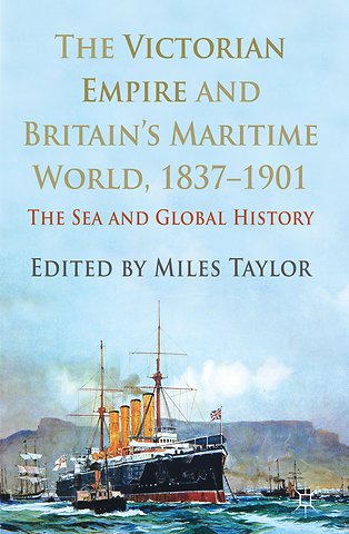The Victorian Empire and Britain's Maritime World, 1837-1901