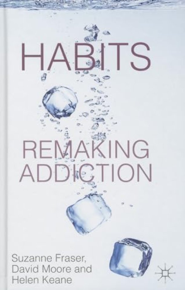 Habits: Remaking Addiction