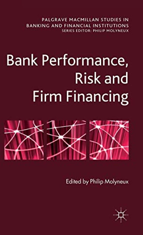 Bank Performance, Risk and Firm Financing