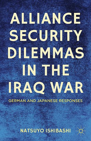 Alliance Security Dilemmas in the Iraq War