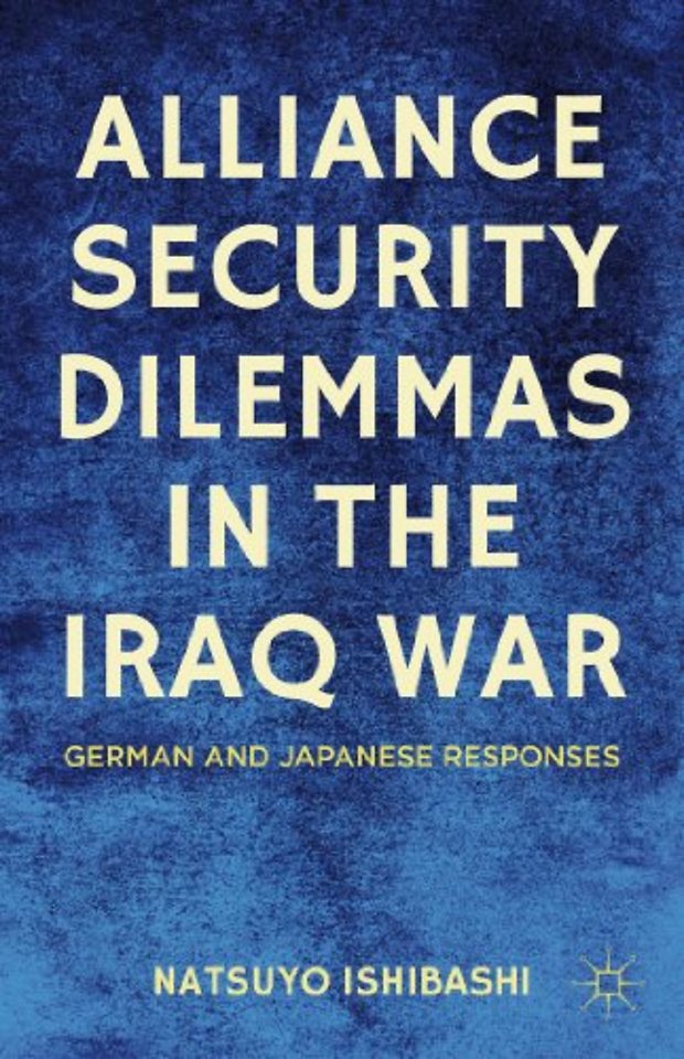 Alliance Security Dilemmas in the Iraq War