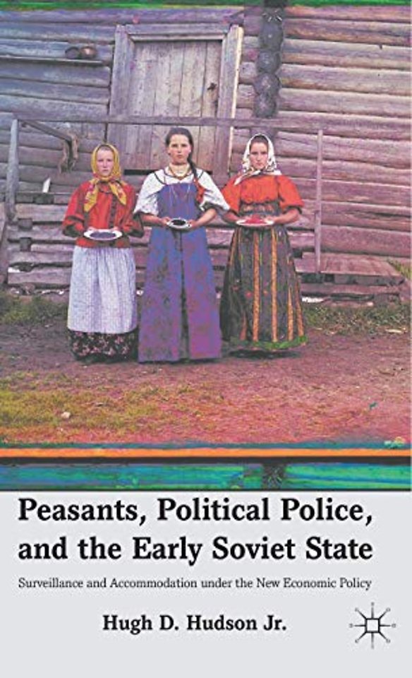 Peasants, Political Police, and the Early Soviet State