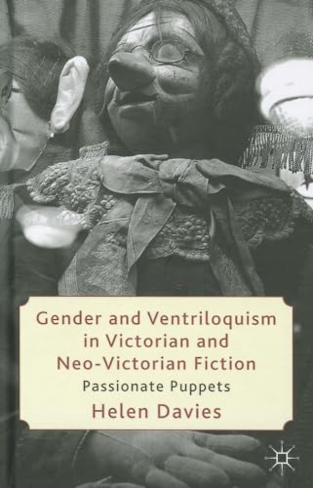 Gender and Ventriloquism in Victorian and Neo-Victorian Fiction