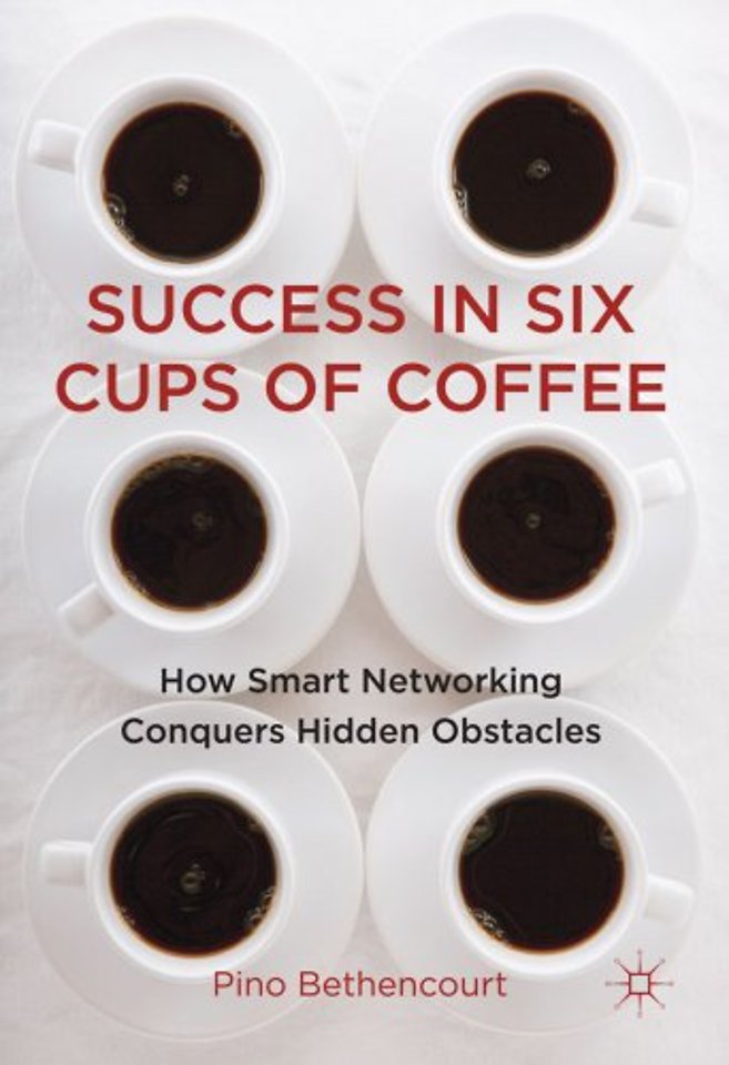 Success in Six Cups of Coffee