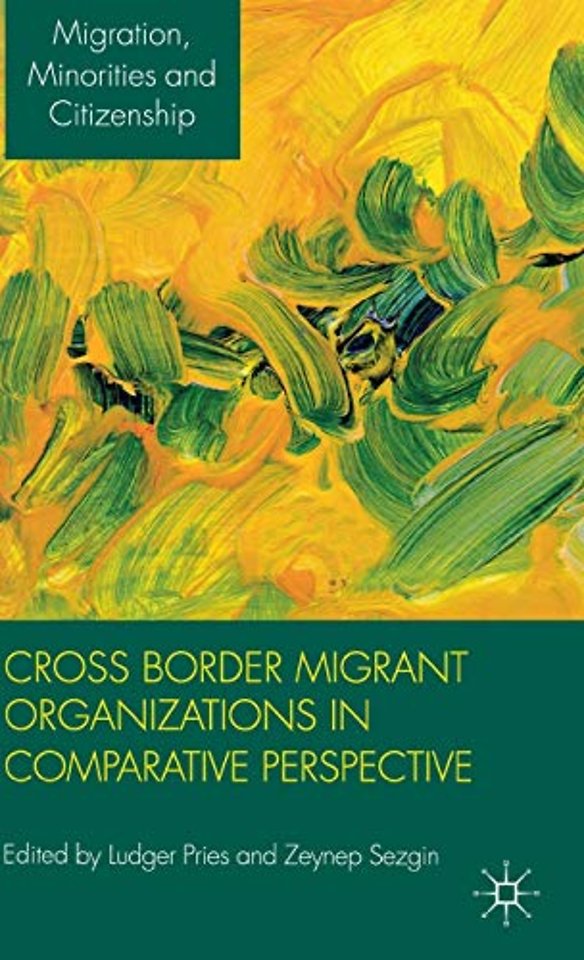 Cross Border Migrant Organizations in Comparative Perspective