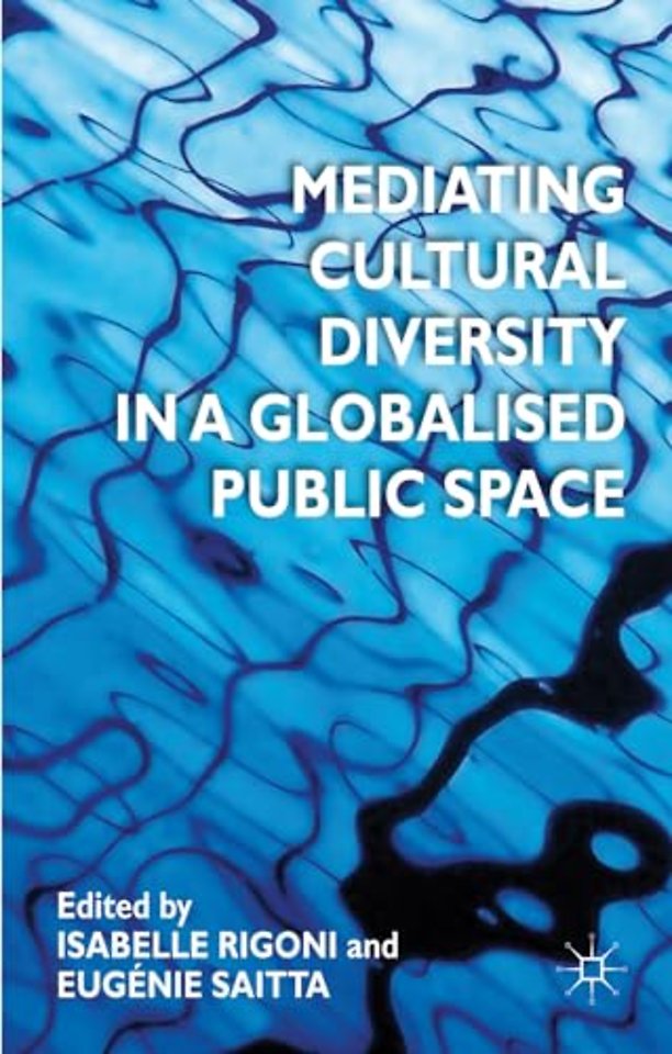 Mediating Cultural Diversity in a Globalised Public Space