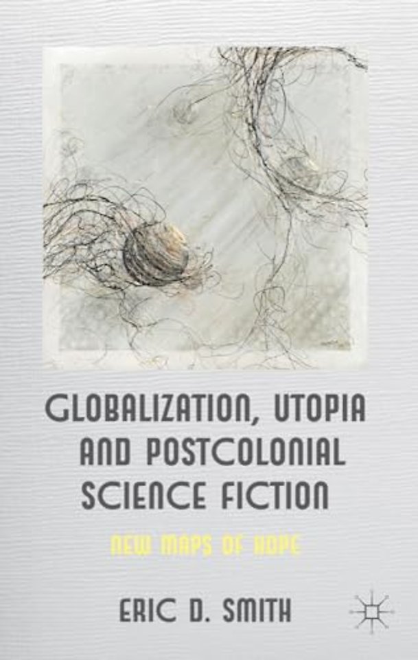 Globalization, Utopia and Postcolonial Science Fiction