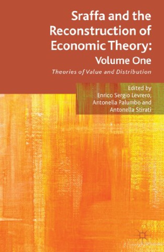 Sraffa and the Reconstruction of Economic Theory: Volume One