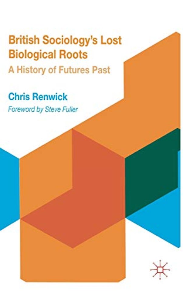 British Sociology's Lost Biological Roots