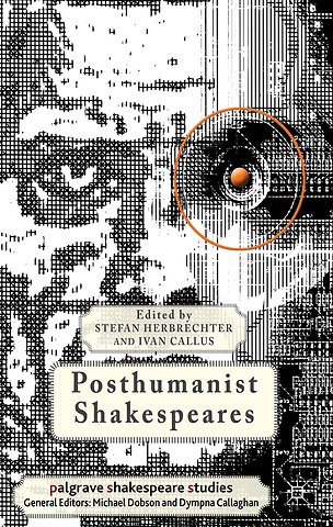 Posthumanist Shakespeares