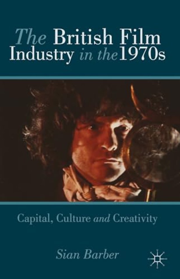The British Film Industry in the 1970s