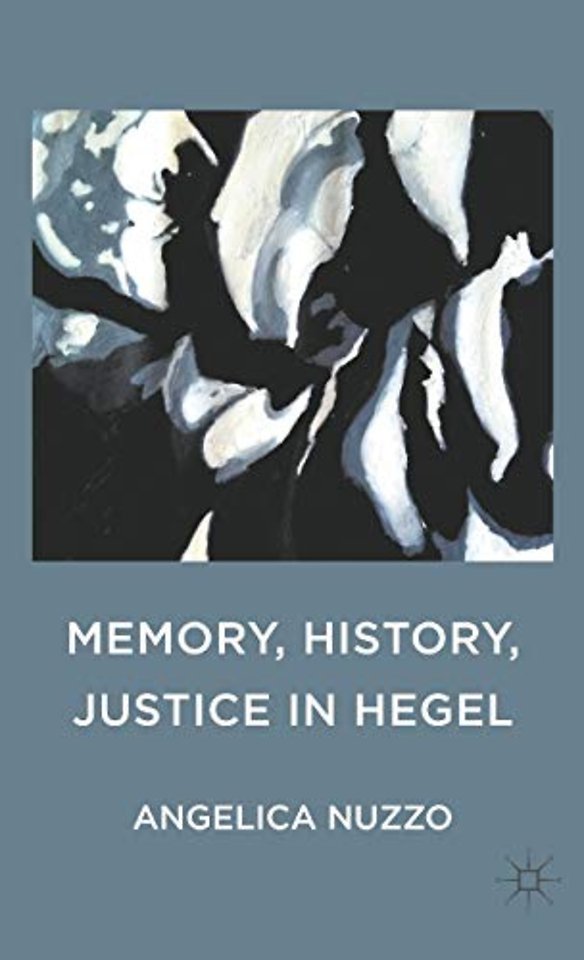 Memory, History, Justice in Hegel