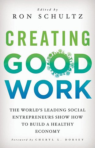 Creating Good Work