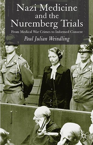 Nazi Medicine and the Nuremberg Trials