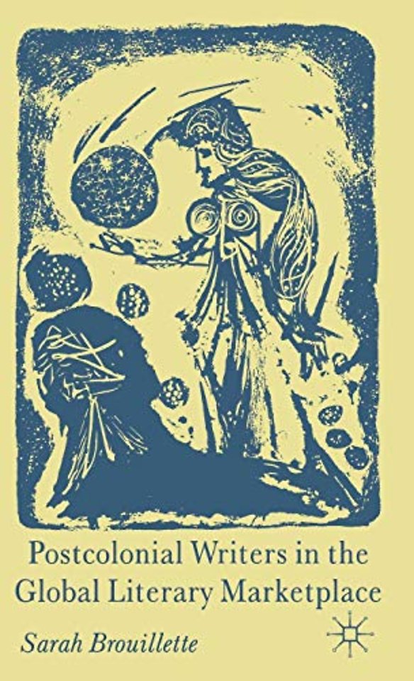 Postcolonial Writers in the Global Literary Marketplace