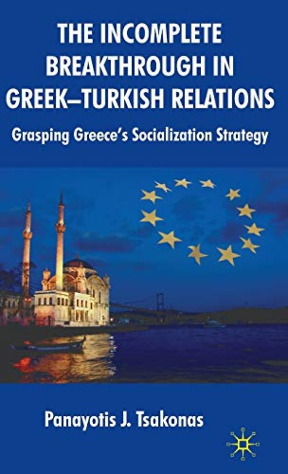 The Incomplete Breakthrough in Greek-Turkish Relations