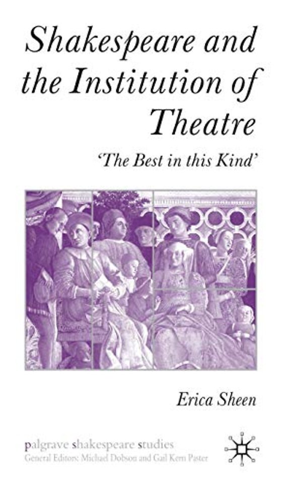 Shakespeare and the Institution of Theatre