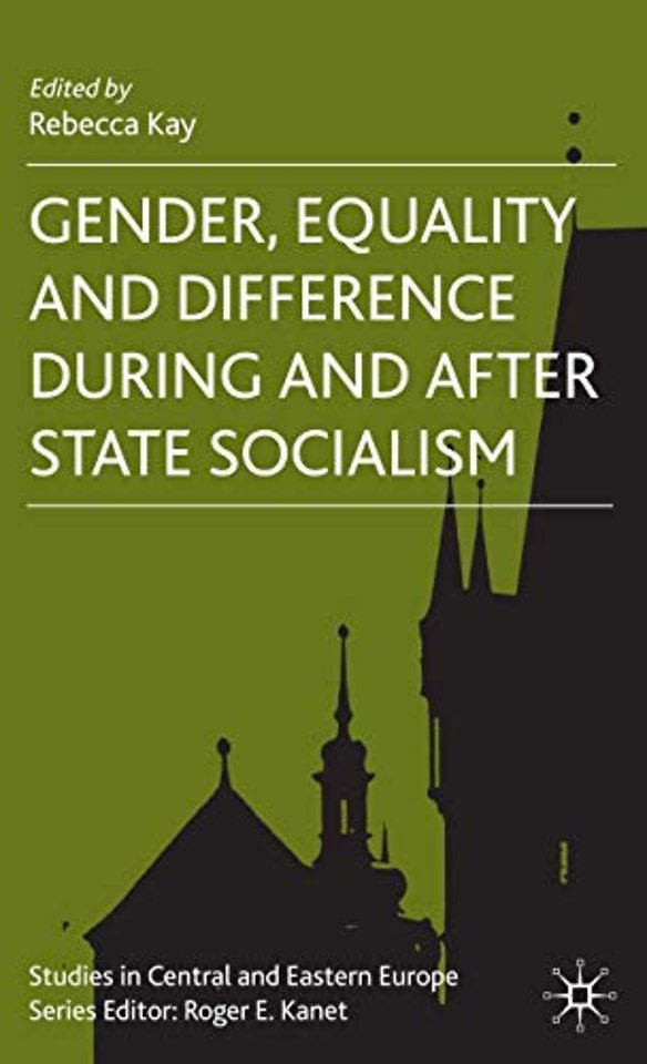 Gender, Equality and Difference During And After State Socialism