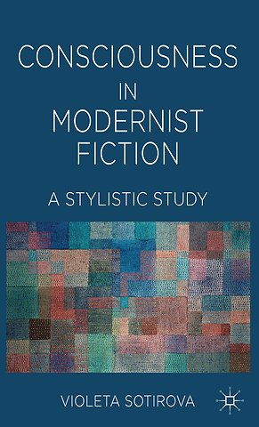 Consciousness in Modernist Fiction