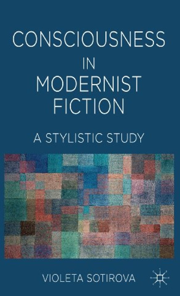 Consciousness in Modernist Fiction