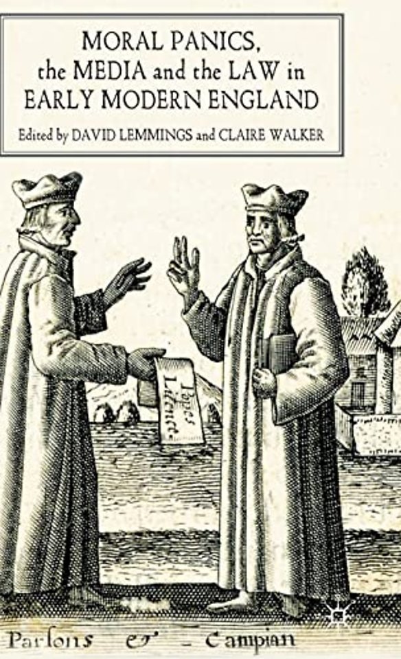 Moral Panics, the Media and the Law in Early Modern England