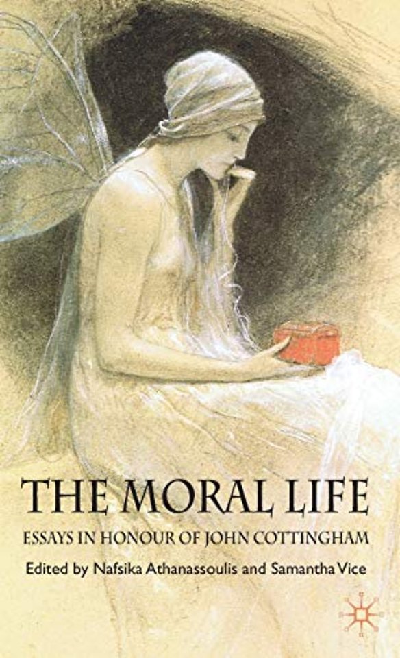 The Moral Life: Essays in Honour of John Cottingham