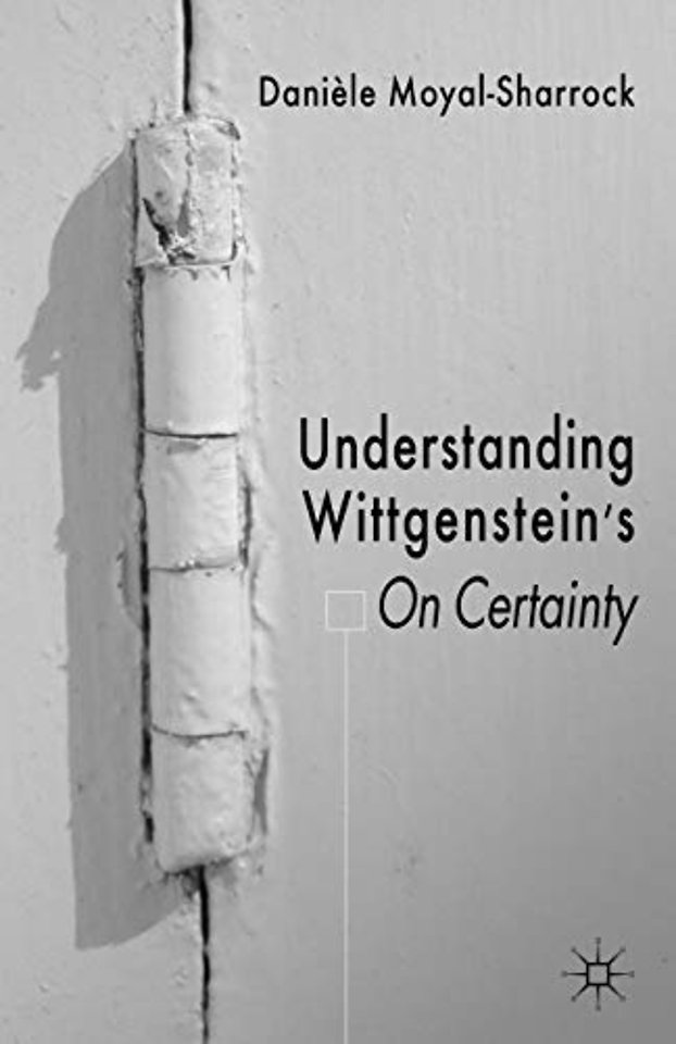 Understanding Wittgenstein's On Certainty