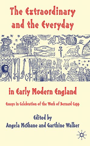 The Extraordinary and the Everyday in Early Modern England