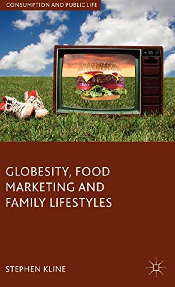 Globesity, Food Marketing and Family Lifestyles