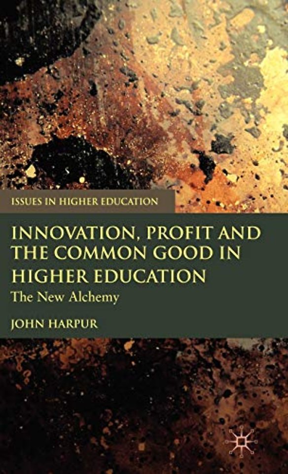 Innovation, Profit and the Common Good in Higher Education