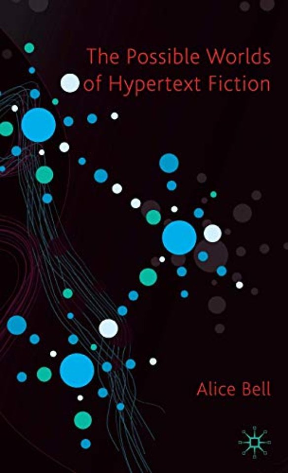 The Possible Worlds of Hypertext Fiction