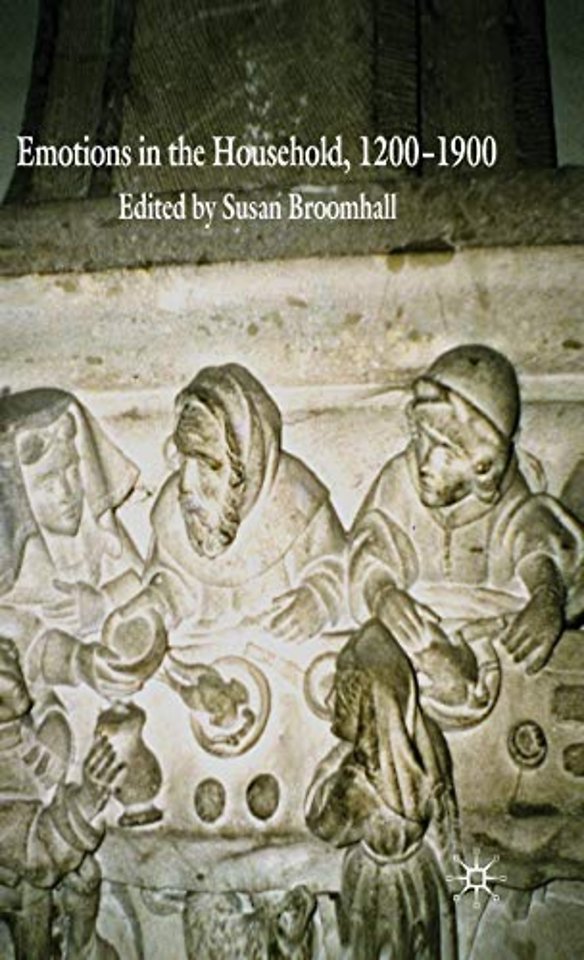 Emotions in the Household, 1200–1900