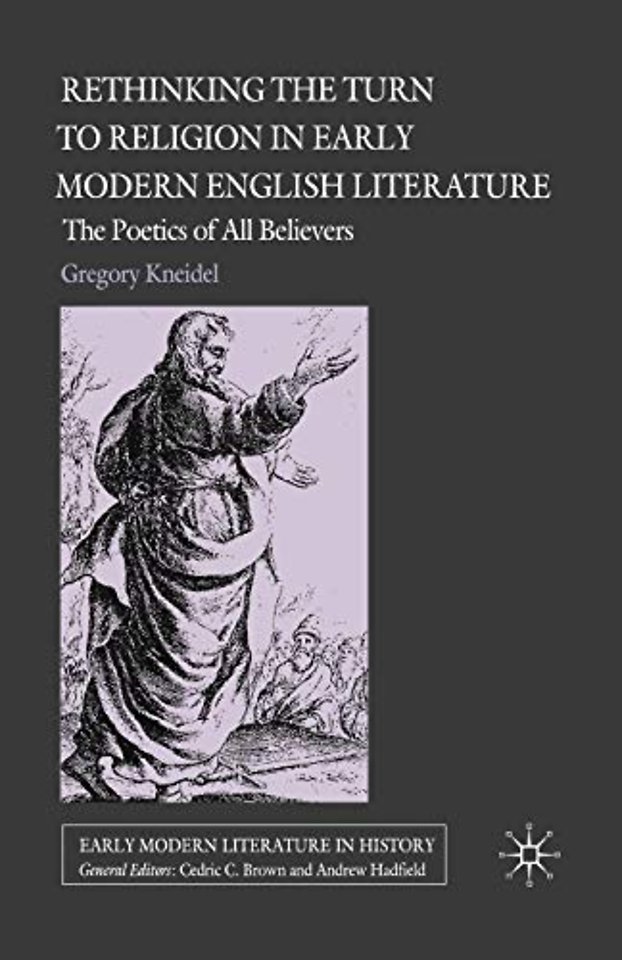Rethinking the Turn to Religion in Early Modern English Literature
