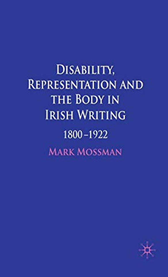 Disability, Representation and the Body in Irish Writing