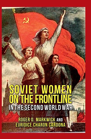 Soviet Women on the Frontline in the Second World War